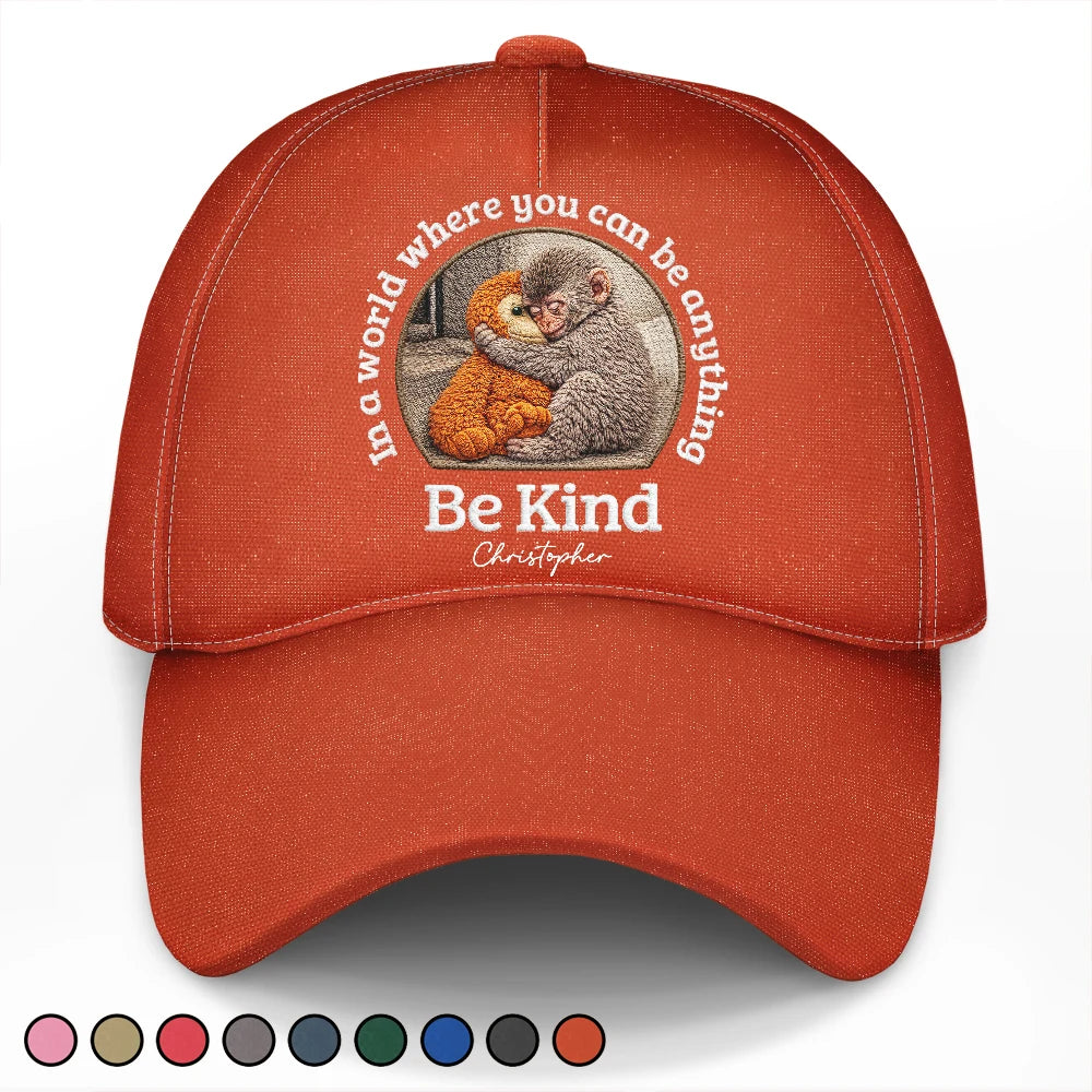 Embroidery Effect In A World Where You Can Be Anything Be Kind - Personalized Classic Cap