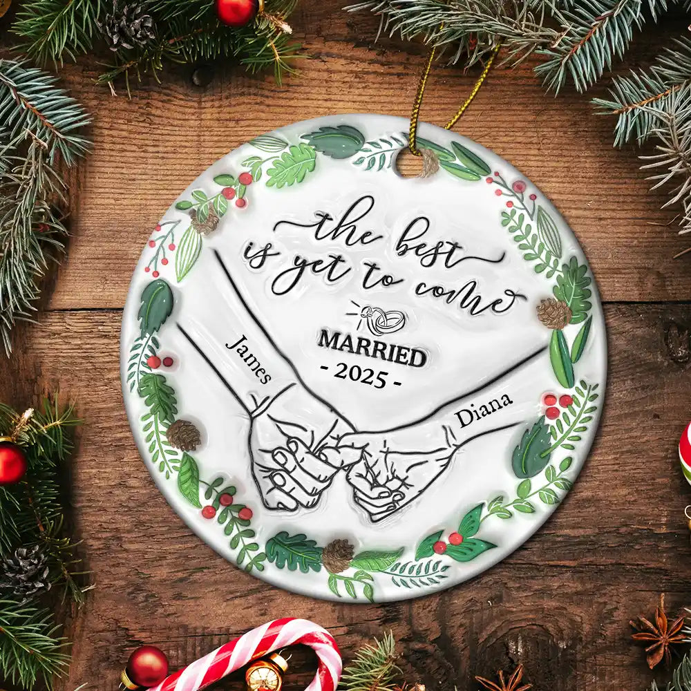 Gift For Couples, Gift For Husband, Gift For Wife, Gift For Boyfriend, Gift For Girlfriend - Engaged Couple Holding Hands The Best Is Yet To Come - 3D Inflated Effect Printed Ornament, Personalized Circle Ceramic Ornament