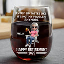 Retirement, Gift For Wife, Gift For Husband, Gift For Yourself, Gift For Women, Gift For Men, Gift For Grandpa, Gift For Father, Gift For Mother, Gift For Grandma, Funny - Every Sip Tastes Like It's Not My Problem Anymore Cartoon - Personalized Stemless Wine Glass