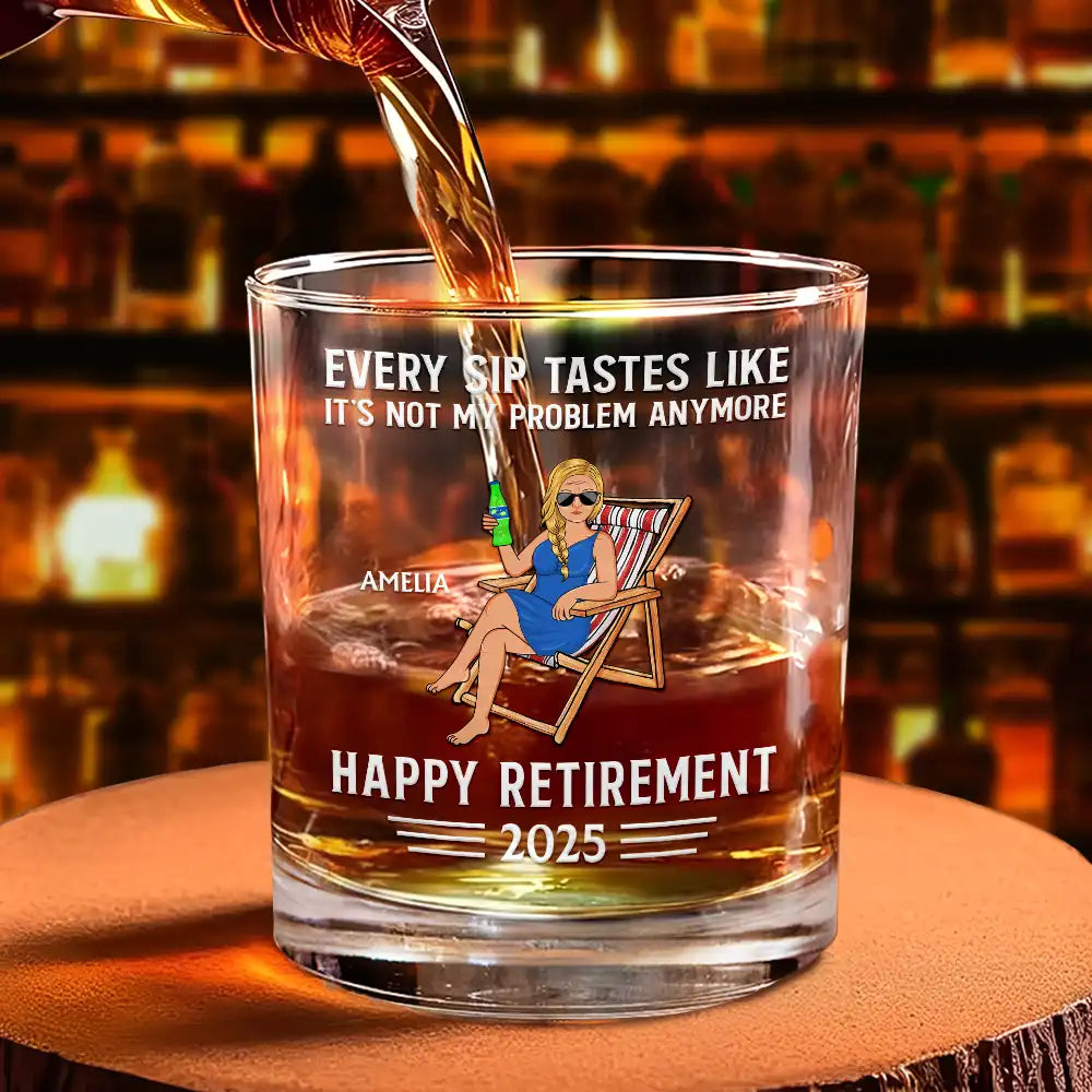 Retirement,Gift For Father,Beach,Summer,Funny,Non-Eng,Humorous - Every Sip Tastes Like It's Not My Problem Anymore Retirement - Personalised Whisky Glass