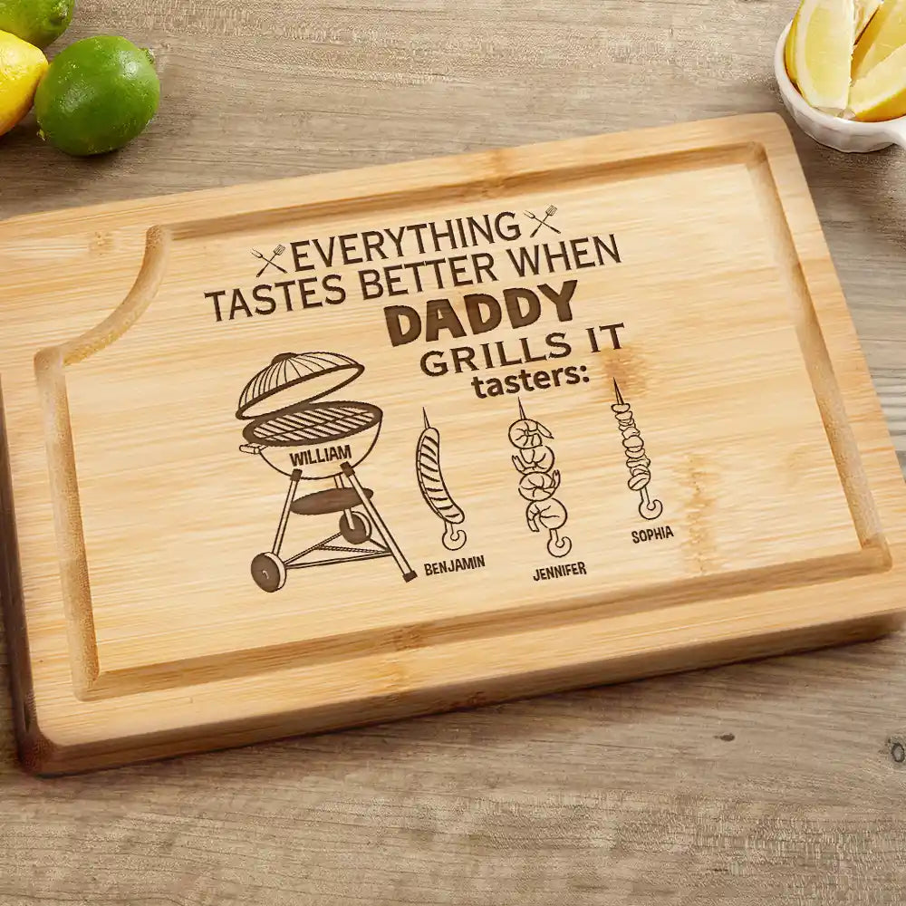 Everything Tastes Better When Daddy Grills It - Personalized Wooden Cutting Board