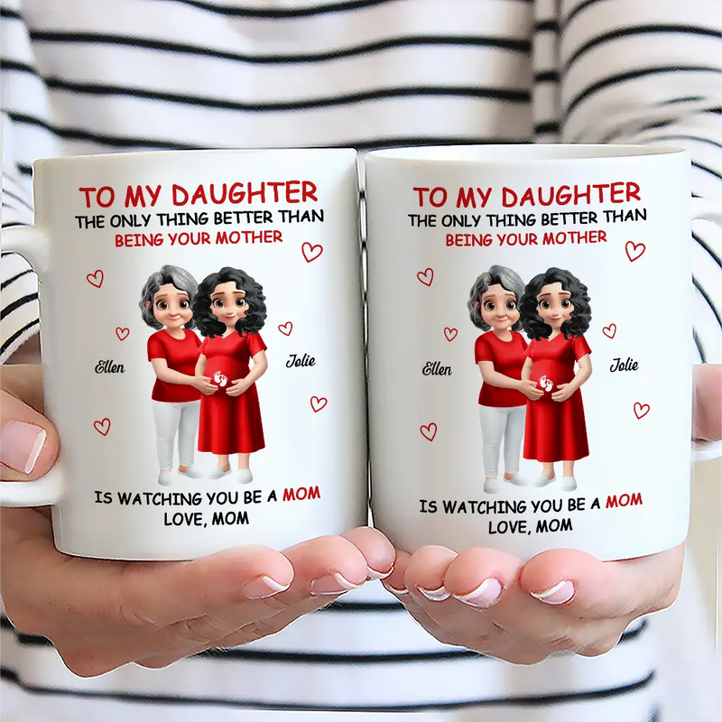 Gift For Daughter, Mom - Daughters (Adult), New baby, New Mom, Happy - Expecting Parents The Only Better Thing Than - Personalized Mug 