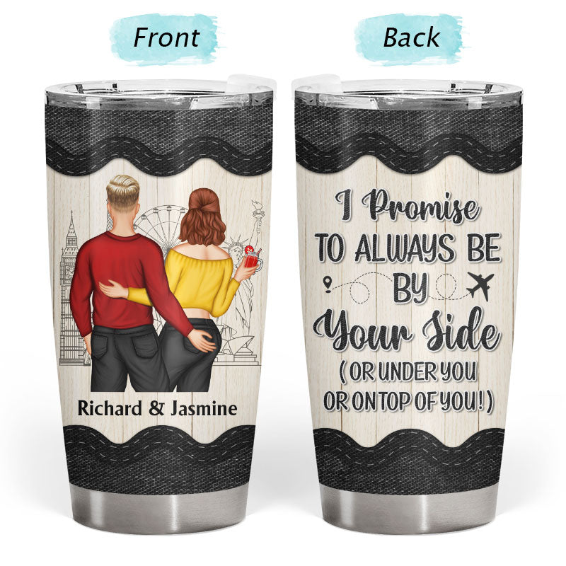 Couple Always Be By Your Side - Personalized Custom Tumbler