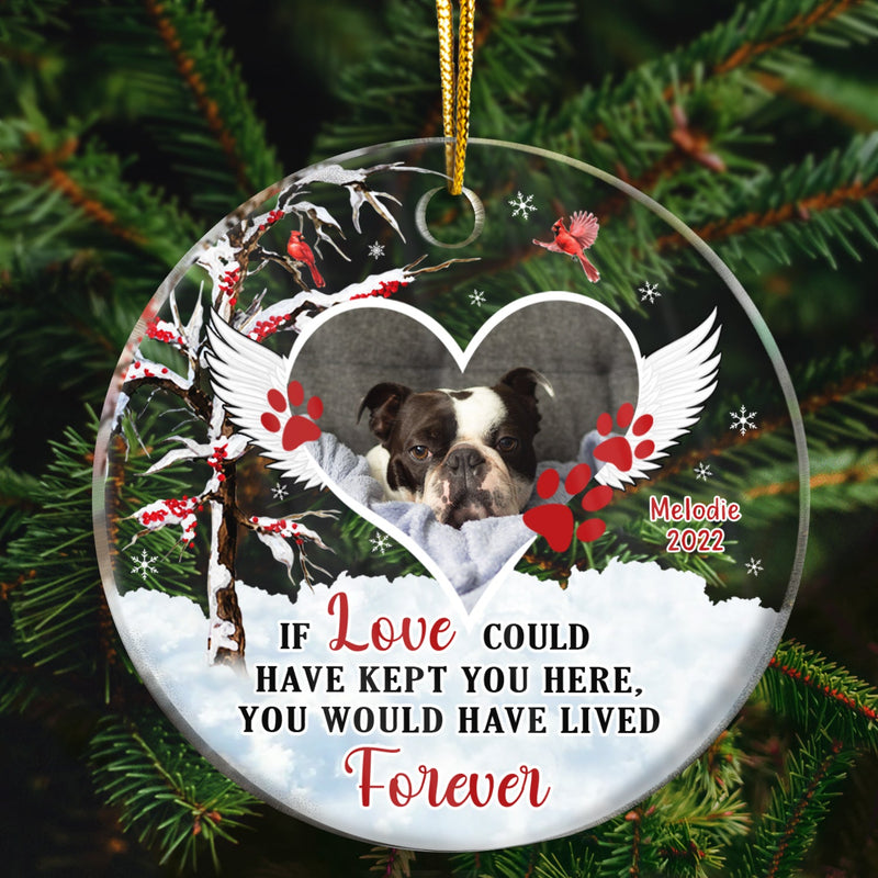 Christmas Custom Photo Memorial Pet Lovers If Love Could Have Kept You - Personalized Custom Circle Acrylic Ornament