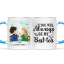 Always Be My Best-Tea - Gift For Bestie - Personalized Custom Accent Mug