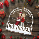 Christmas Colleagues Emotional Support Coworker - Gift For Coworker - Personalized Custom Shaped Acrylic Ornament