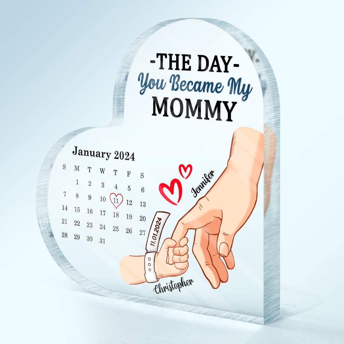 Calendar Mommy The Day You Became My Mommy - Gift For Mother - Personalized Heart Shaped Acrylic Plaque