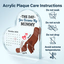 Calendar Mommy The Day You Became My Mommy - Gift For Mother - Personalized Heart Shaped Acrylic Plaque