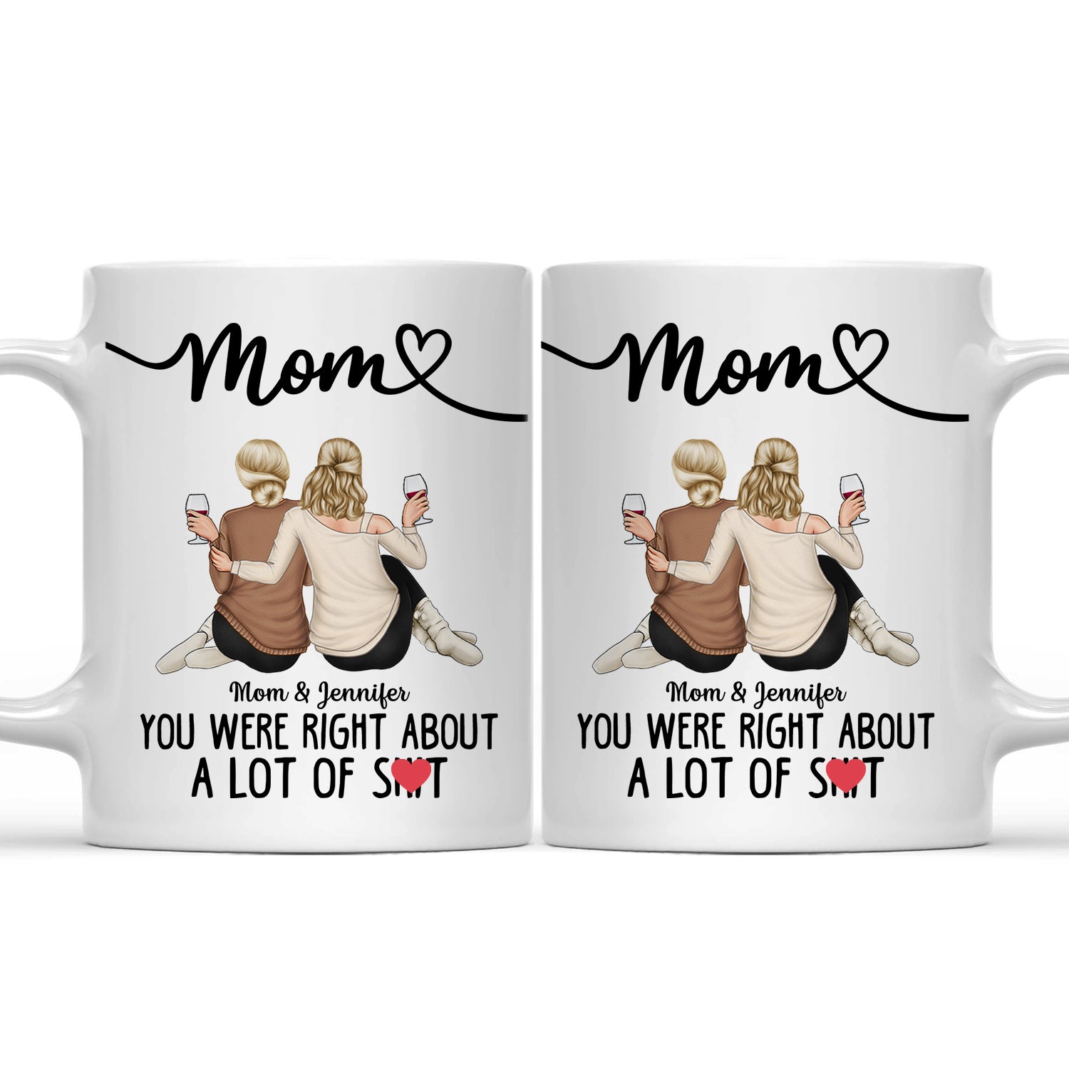 You Were Right - Funny Gift For Mother - Personalized Mug