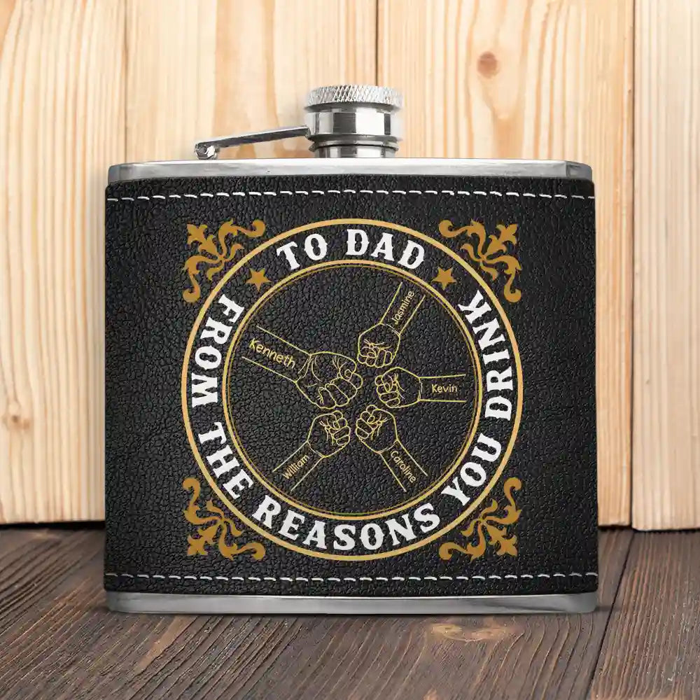 To Dad From The Reasons You Drink - Personalized Hip Flask