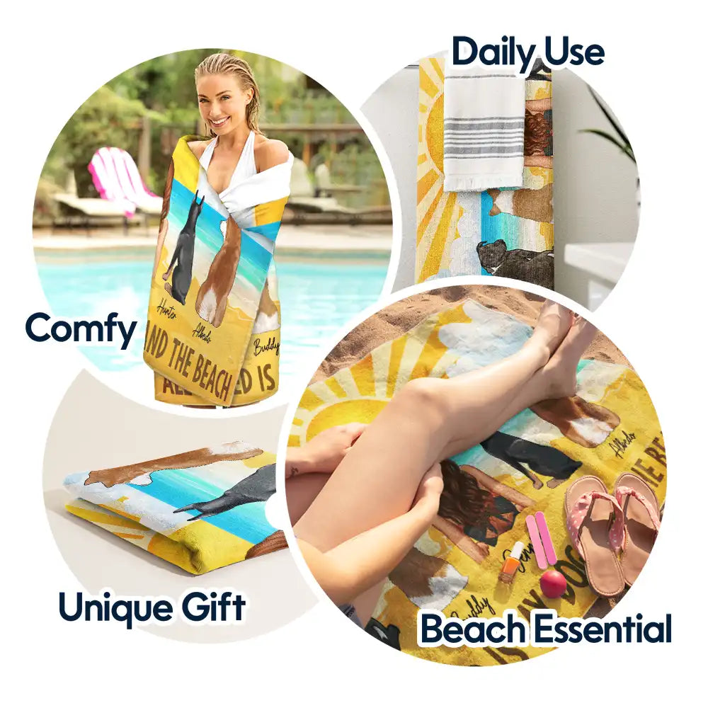 All I Need Is My Dogs And The Beach - Personalized Beach Towel