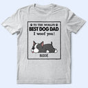 To The World's Best Dog Dad Dog Mom - Personalized T Shirt