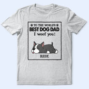 To The World's Best Dog Dad Dog Mom - Personalized T Shirt
