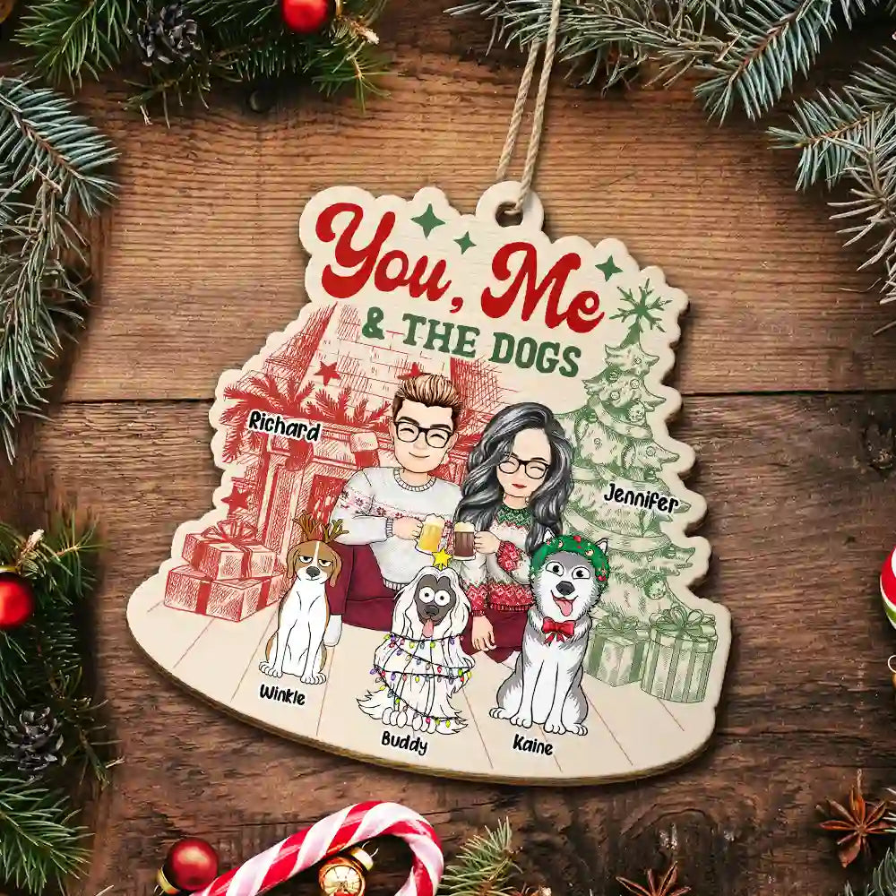 Christmas,Dog Lovers,Gift For Couples,Happy - You, Me And The Dogs - Personalized Custom Shaped Wooden Ornament