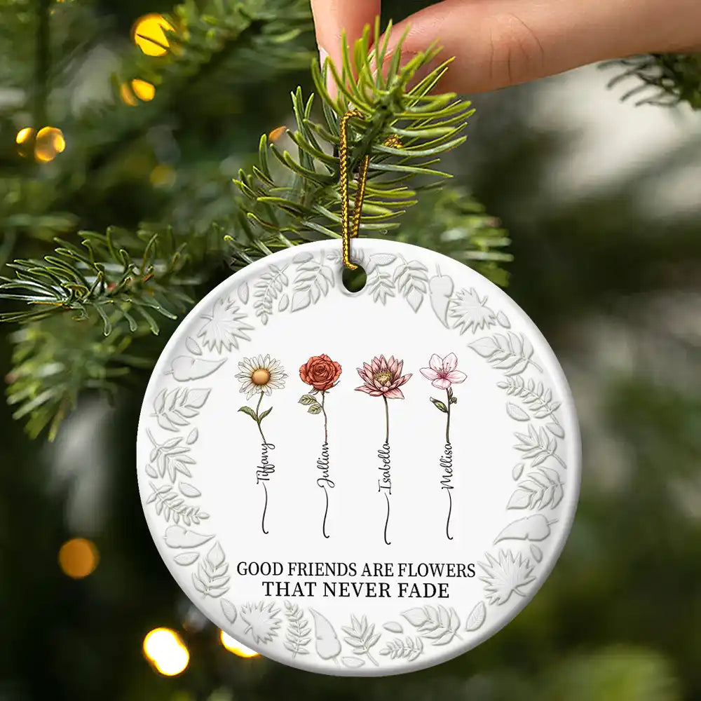 Gift For Bestie - Birth Flower Grow An Old Friend - 3D Embossed Effect Printed Ornament, Personalized Circle Ceramic Ornament