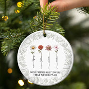 Gift For Bestie - Birth Flower Grow An Old Friend - 3D Embossed Effect Printed Ornament, Personalized Circle Ceramic Ornament