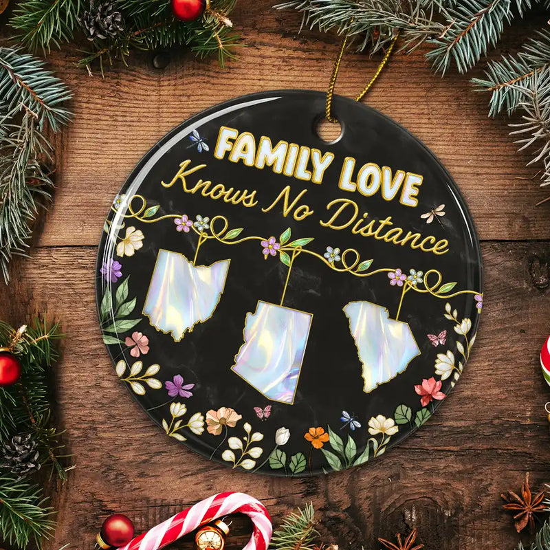 Family,Parents,Gift For Grandparents,Gift For Sibling,Gift For Sisters,Gift For Brothers,Love,Christmas,Long Distance - Family Love Knows No Distance Nacre Effect - 3D Inflated Effect Printed Ornament, Personalized Circle Ceramic Ornament