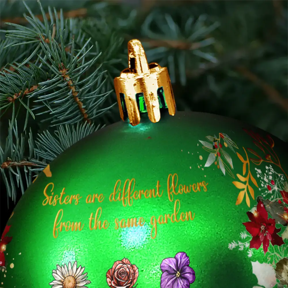 Christmas,Love,Gift For Sisters - Family Sisters Are Different Flowers From The Same Garden - Personalized Ball Ornament