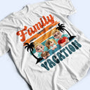 Family, Parents, Gift For Kids, Happy, Summer - Family Vacation 3D Effect - Personalized T Shirt