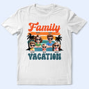 Family, Parents, Gift For Kids, Happy, Summer - Family Vacation 3D Effect - Personalized T Shirt