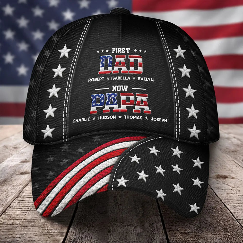 Gift For Grandpa,Gift For Father,Gift For Men,Happy,Top Market,Independence Day - Faux Embroidery Effect First Dad Now Papa - Personalized Classic Cap
