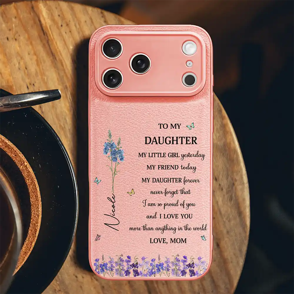 Faux Pressed Birth Flower My Daughter Forever - Personalized Leather Phone Case