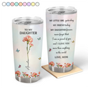 Gift For Daughter, Gift For Women, Happy, Gift For Grandkids - Faux Pressed Birth Flower My Daughter Forever - Personalized Tumbler