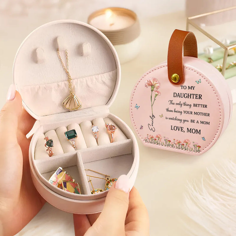 Gift For Daughter, Gift For Women, Happy, Gift For Grandkids - Faux Pressed Birth Flower The Only Thing Better Than Being Your Mother - Personalized Jewelry Box With Handle