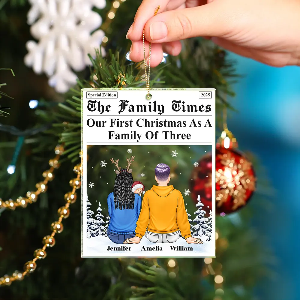 Love,Family,New baby,New Mom,New Dad,Gift For Husband,Gift For Wife,Gift For Couples,Married ,Pregnant Mom - First Christmas As A Family Of Three The Family Times - Personalized Custom Shaped Acrylic Ornament