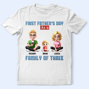 Family,Gift For Father,Happy - First Father's Day As A Family Of Three - Personalized T Shirt