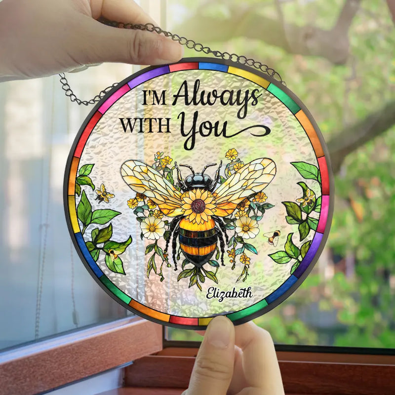 Family,Memorial,Sad - Floral Art Memorial I'm Always With You - Personalized Stained Glass Window Hanging Suncatcher