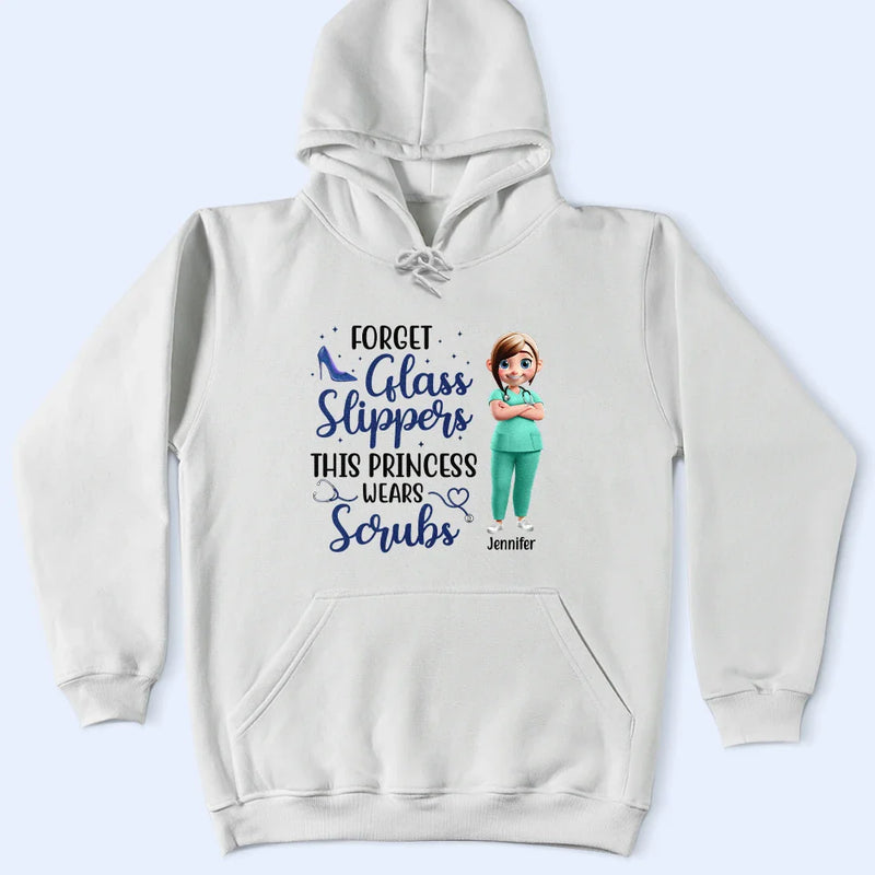 Nurse,Gifts For Colleagues,Gift For Bestie,Happy - Forget Glass Slippers This Princess Wears Scrubs - Personalized T Shirt