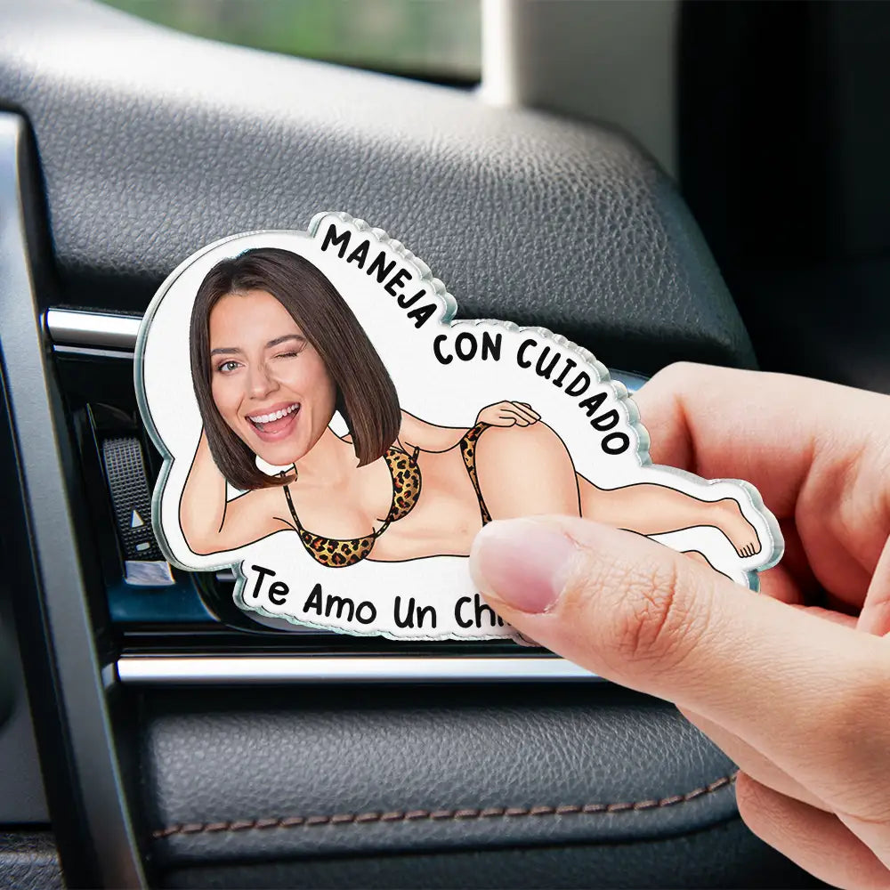 Gift For Couples, Gift For Husband, Gift For Wife, Gift For Boyfriend, Gift For Girlfriend, Gift For Women, Gift For Men, Funny, Spanish - Foto Personalizada Maneja Con Cuidado Te Amo - Clip De Ventilación Del Coche Acrílico Personalizado