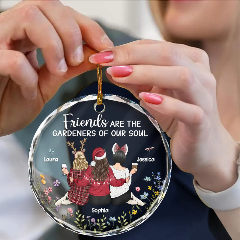 Christmas,Gift For Bestie,Happy - Friends Are The Gardeners Of Our Soul - Personalized Circle Glass Ornament