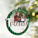 Gift For Bestie, Gift For Sisters, Gifts For Colleagues, Christmas, Love - Friends Besties Are The Family You Choose - Personalized 2-Layered Mix Ornament