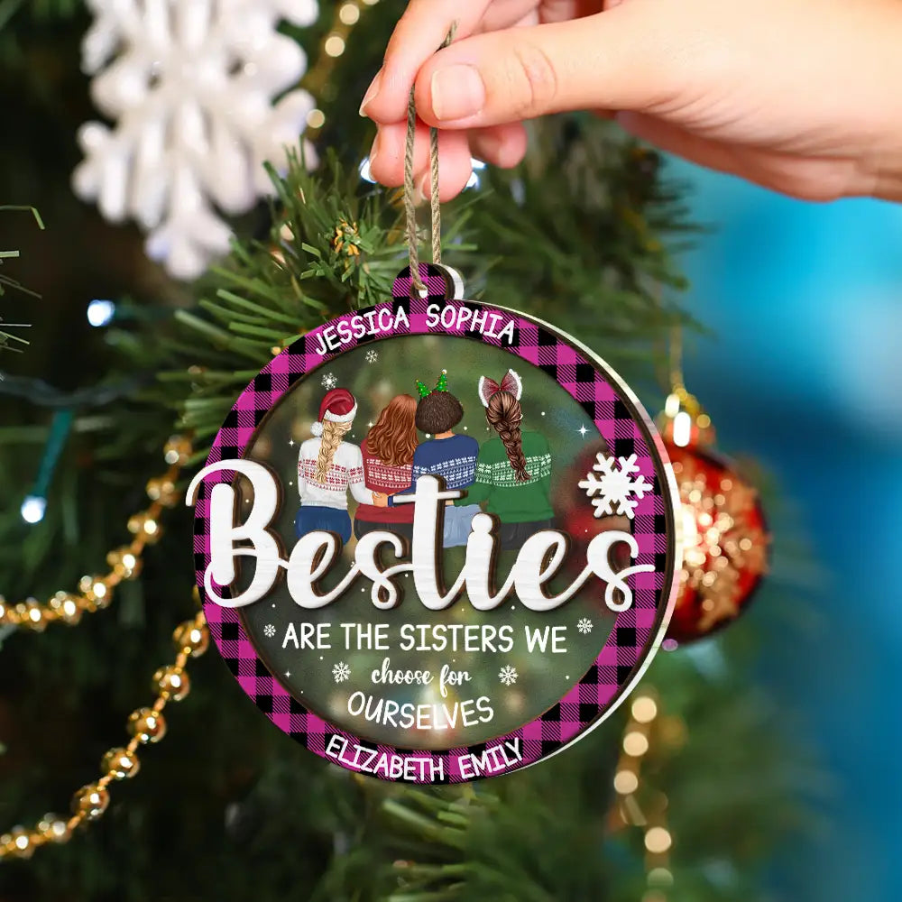 Gift For Bestie, Gift For Sisters, Gifts For Colleagues, Christmas, Love - Friends Besties Are The Family You Choose - Personalized 2-Layered Mix Ornament