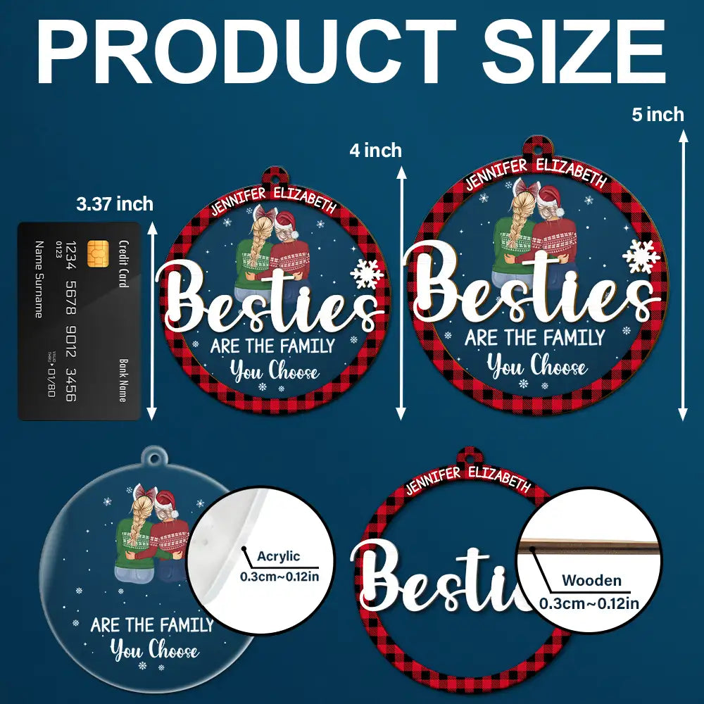 Gift For Bestie, Gift For Sisters, Gifts For Colleagues, Christmas, Love - Friends Besties Are The Family You Choose - Personalized 2-Layered Mix Ornament