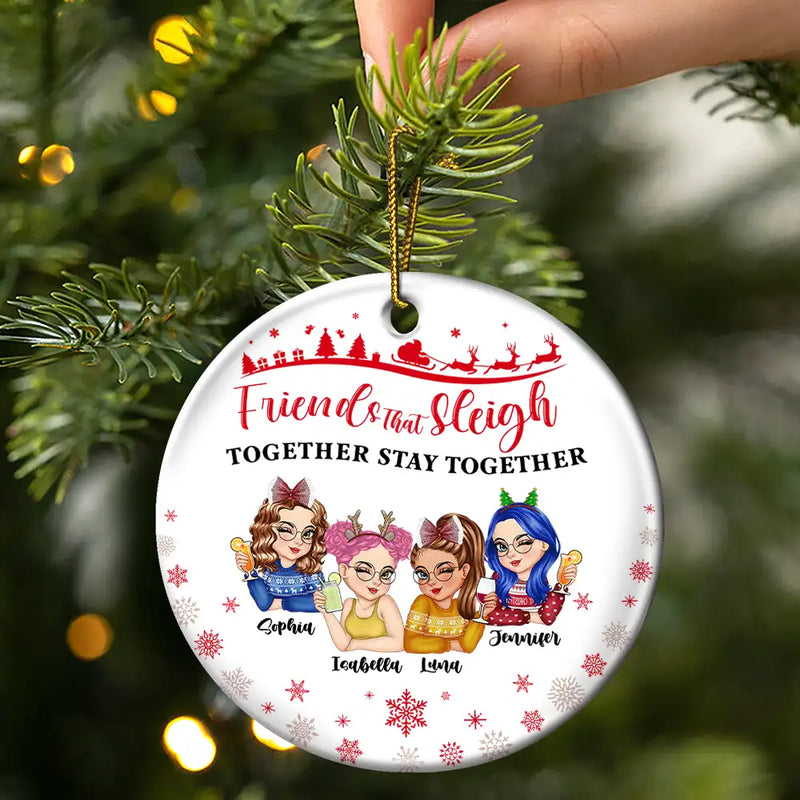 Gift For Bestie,Gift For Women,Christmas,Happy - Friends That Sleigh Together Stay Together Christmas Besties - Personalized Circle Ceramic Ornament