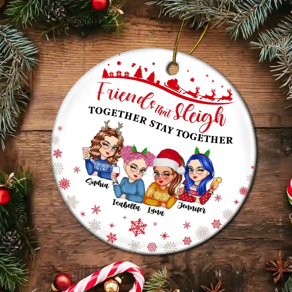 Gift For Bestie,Gift For Women,Christmas,Happy - Friends That Sleigh Together Stay Together Christmas Besties - Personalized Circle Ceramic Ornament