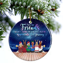 Gift For Women,Gift For Bestie,Christmas,Happy - Friends We Meet Along The Way Christmas - Personalized Circle Ceramic Ornament