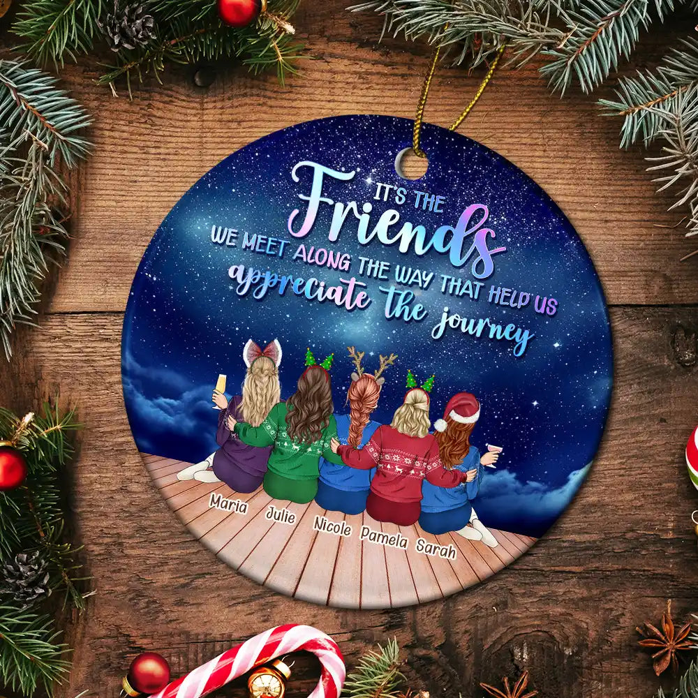 Gift For Women,Gift For Bestie,Christmas,Happy - Friends We Meet Along The Way Christmas - Personalized Circle Ceramic Ornament