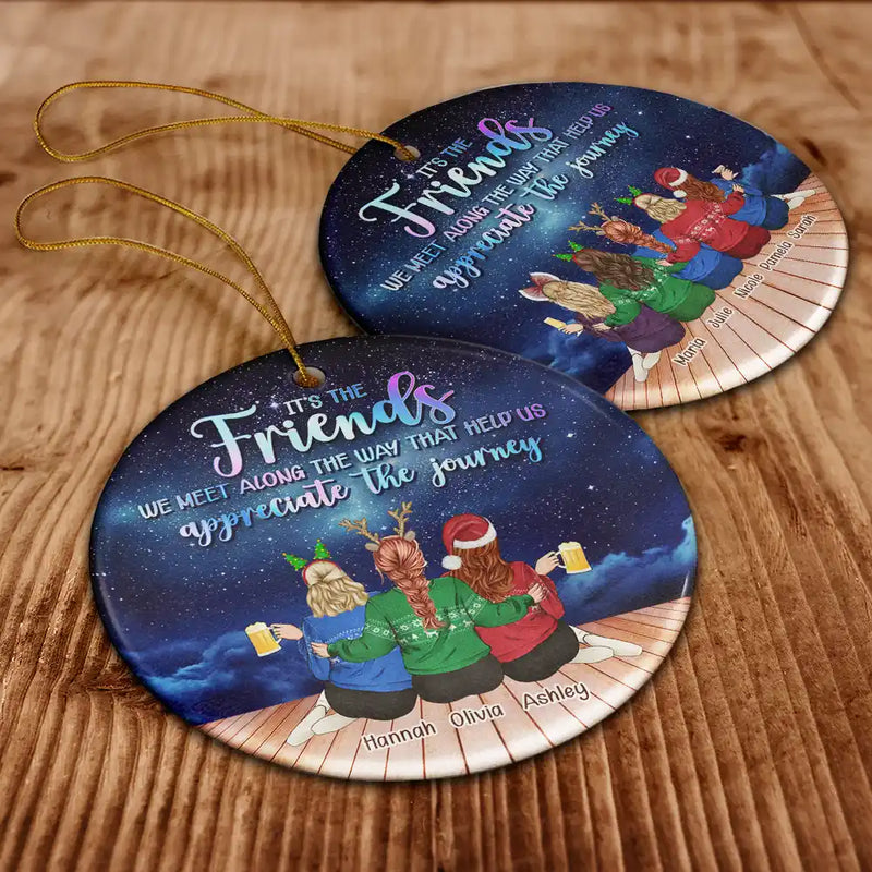Gift For Women,Gift For Bestie,Christmas,Happy - Friends We Meet Along The Way Christmas - Personalized Circle Ceramic Ornament