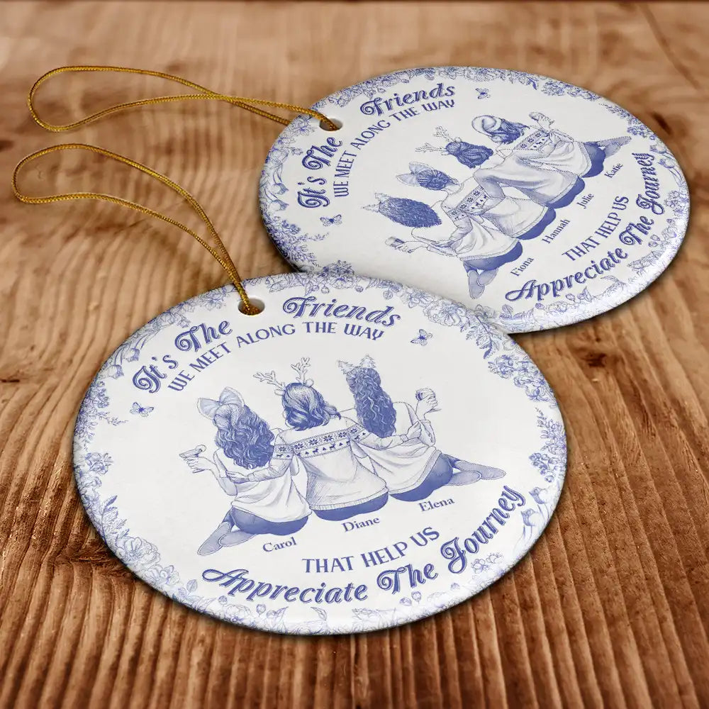 Gift For Women, Gift For Bestie, Christmas, Happy - Friends We Meet Along The Way Toile De Jouy Besties - Personalized Circle Ceramic Ornament