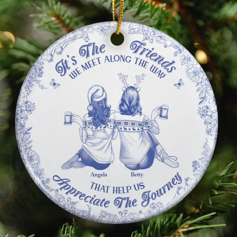 Gift For Women, Gift For Bestie, Christmas, Happy - Friends We Meet Along The Way Toile De Jouy Besties - Personalized Circle Ceramic Ornament