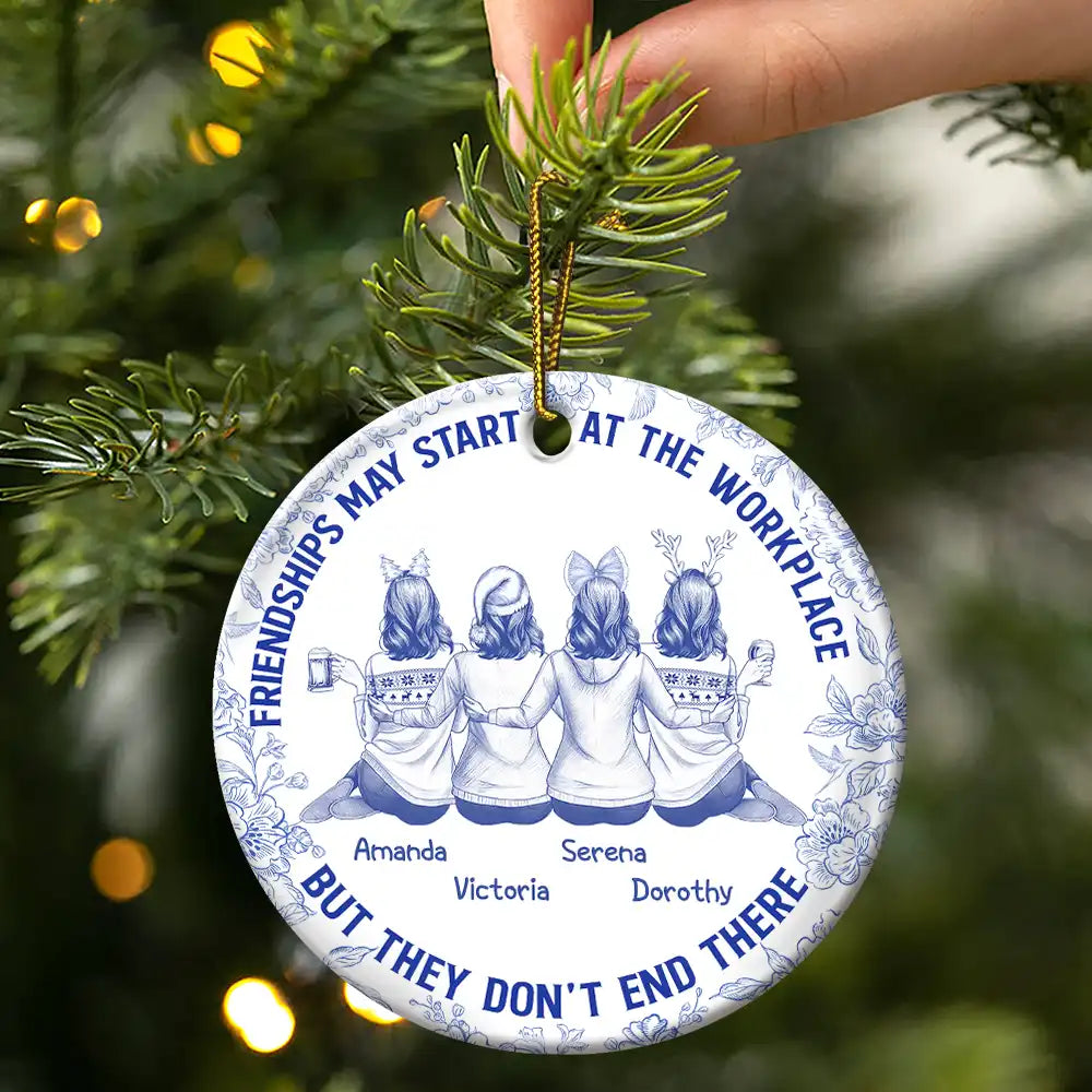 Happy,Christmas,Gifts For Colleagues,Gift For Bestie - Friendships May Start At The Workplace Colleagues Toile - Personalized Circle Ceramic Ornament