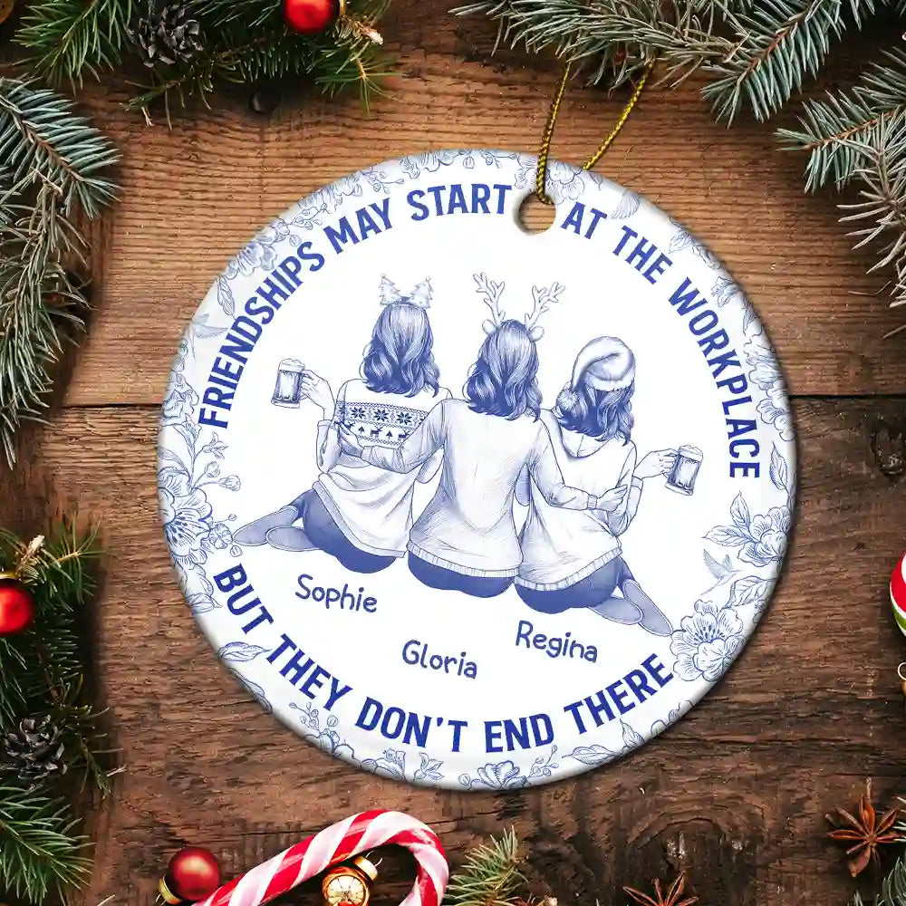 Happy,Christmas,Gifts For Colleagues,Gift For Bestie - Friendships May Start At The Workplace Colleagues Toile - Personalized Circle Ceramic Ornament