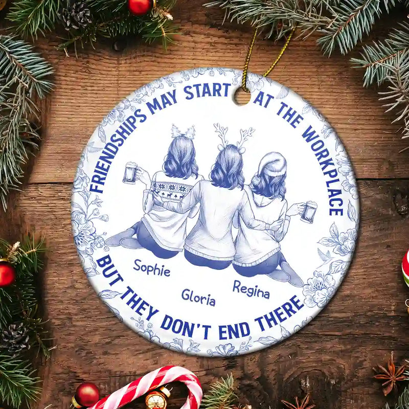 Happy,Christmas,Gifts For Colleagues,Gift For Bestie - Friendships May Start At The Workplace Colleagues Toile - Personalized Circle Ceramic Ornament