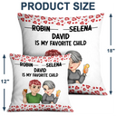 Gift For Mother,Daughters,Mom,Sons,Funny,Gift For Women - From My Favorite Child - Personalized Pillow
