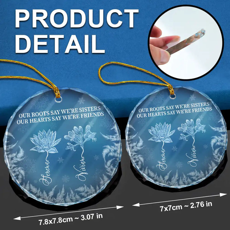 Gift For Sisters,Gift For Sibling,Christmas,Love - Frost Birth Flower If Sisters Were Flowers - Personalized Circle Glass Ornament