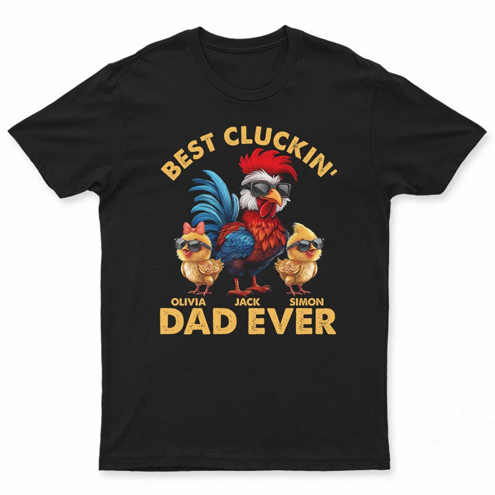 Fun Chicken Rooster Best Cluckin' Dad Ever - Personalized T Shirt